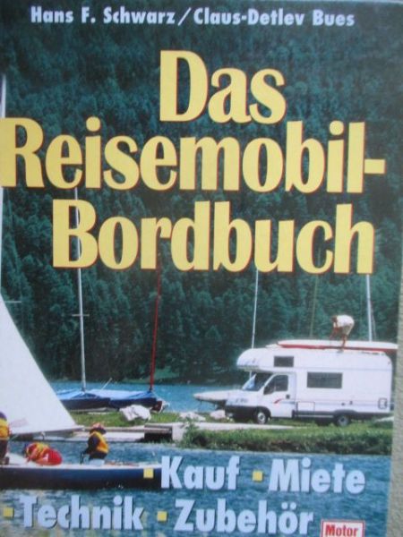 Motorbuch Verlag Hans F. Schwarz +Claus-Detlev Bues Das Reisemobil-Bordbuch