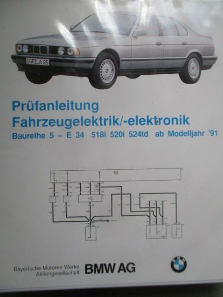 BMW 518i- 520i 524TD Prüfanleitung Fahrzeugelektrik/-elektronik E34 Mdj. 1991
