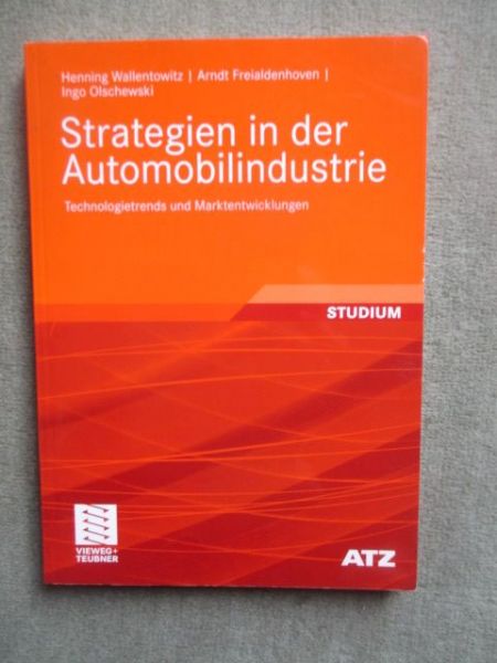Vieweg + Teubner ATZ Henning Wallentowitz Arndt Freialdenhoven Ingo Olschewski Strategien in der Automobilindustrie
