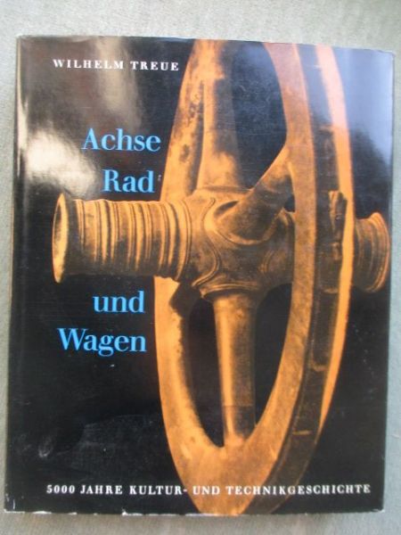 Bruckmann Verlag München Wilhelm Treue Achse Rad und Wagen