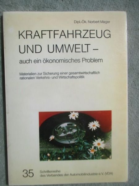 Dipl.-Ök. Norbert Mager Kraftfahrzeug und Umwelt - auch ein öknomisches Problem