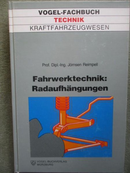 Vogel Verlag Prof. Dipl-Ing. Jörnsen Reimpell Fahrwerkstechni: Radaufhängungen