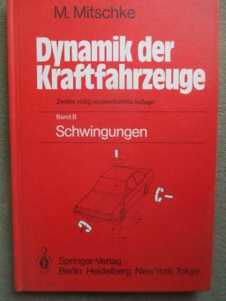 Springer Verlag M. Mitschke Dynamik der Kraftfahrzeuge Schwingungen Band B