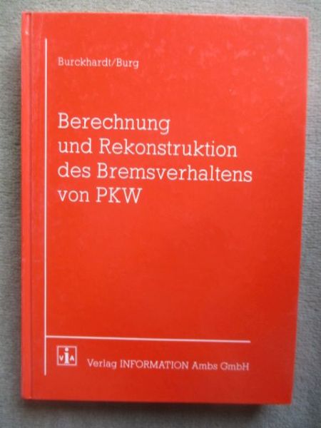 Burckhardt/Burg Berechnung und Rekonstruktion des Bremsverhaltens von PKW