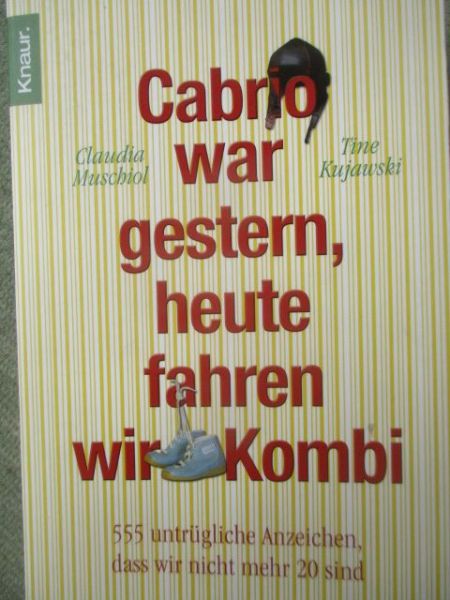 knaur Claudia Muschiol Tine Kujawski Cabrio war gestern,heute fahren wir Kombi