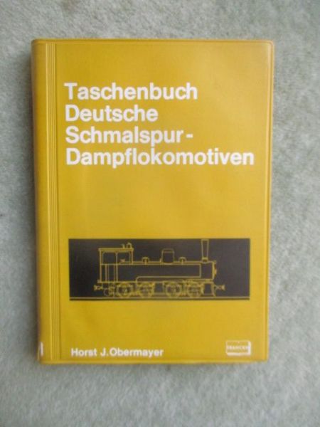 Franck Horst J. Obermayer Taschenbuch Deutsche Schmalspur-Dampflokomotiven