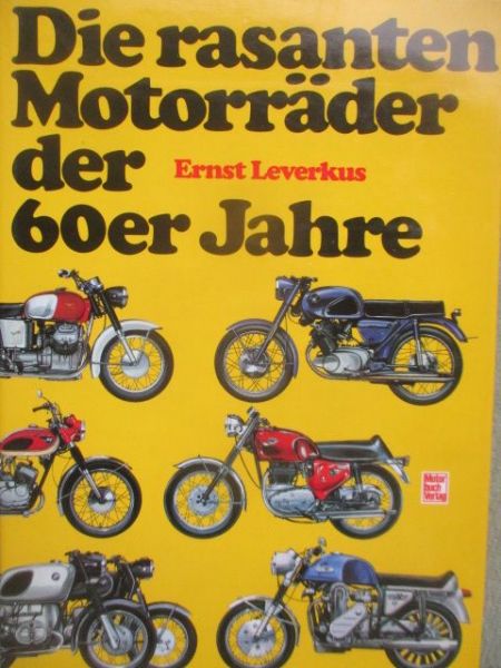 Motorbuch Verlag Ernst Leverkus Die rasanten Motorräder der 60er Jahre
