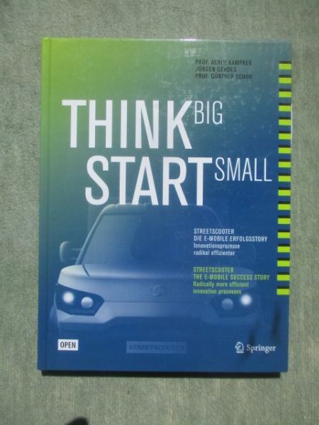 Springer Prof.Achim Kapker Jürgen Gerdes Prof. Günther Schuh Think Big Start Small