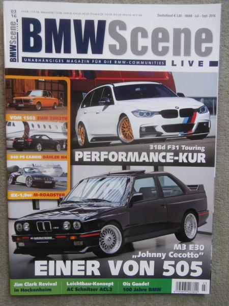 BMW Scene Live 3/2016 1502, Dähler M4 F83,M3 E30 Ceotto, 318d F31 Touring, M Roadster Z3,M235i AC Schnitzer ACL2,