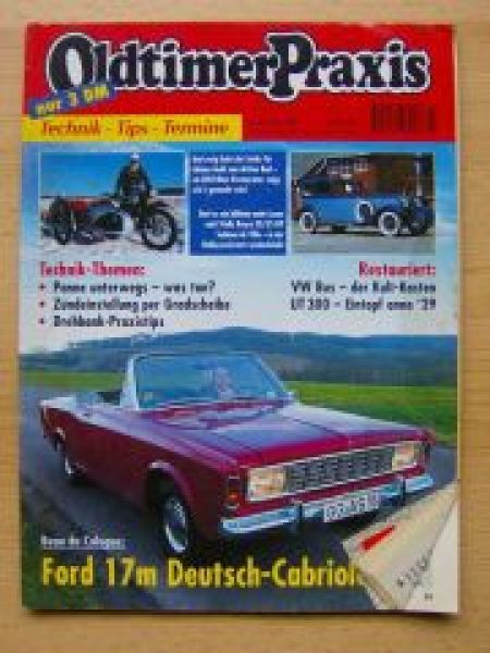 Oldtimer Praxis 3/1997 Ford 17m Deutsch Cabriolet,VW Bus T1