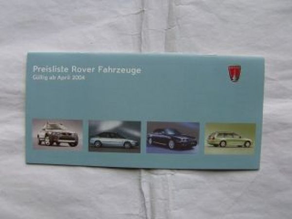 Rover Fahrzeuge Preisliste April 2004 25,45,75,75 Tourer