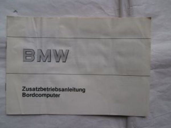 BMW Zusatzbetriebsanleitung Bordcomputer E32 August 1987
